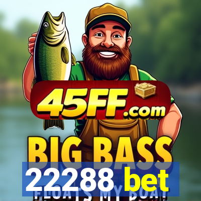 22288 bet